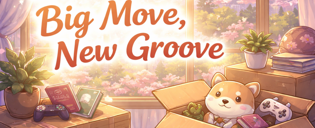 🌙 Life Ramblings #1 — Big Move, New Groove