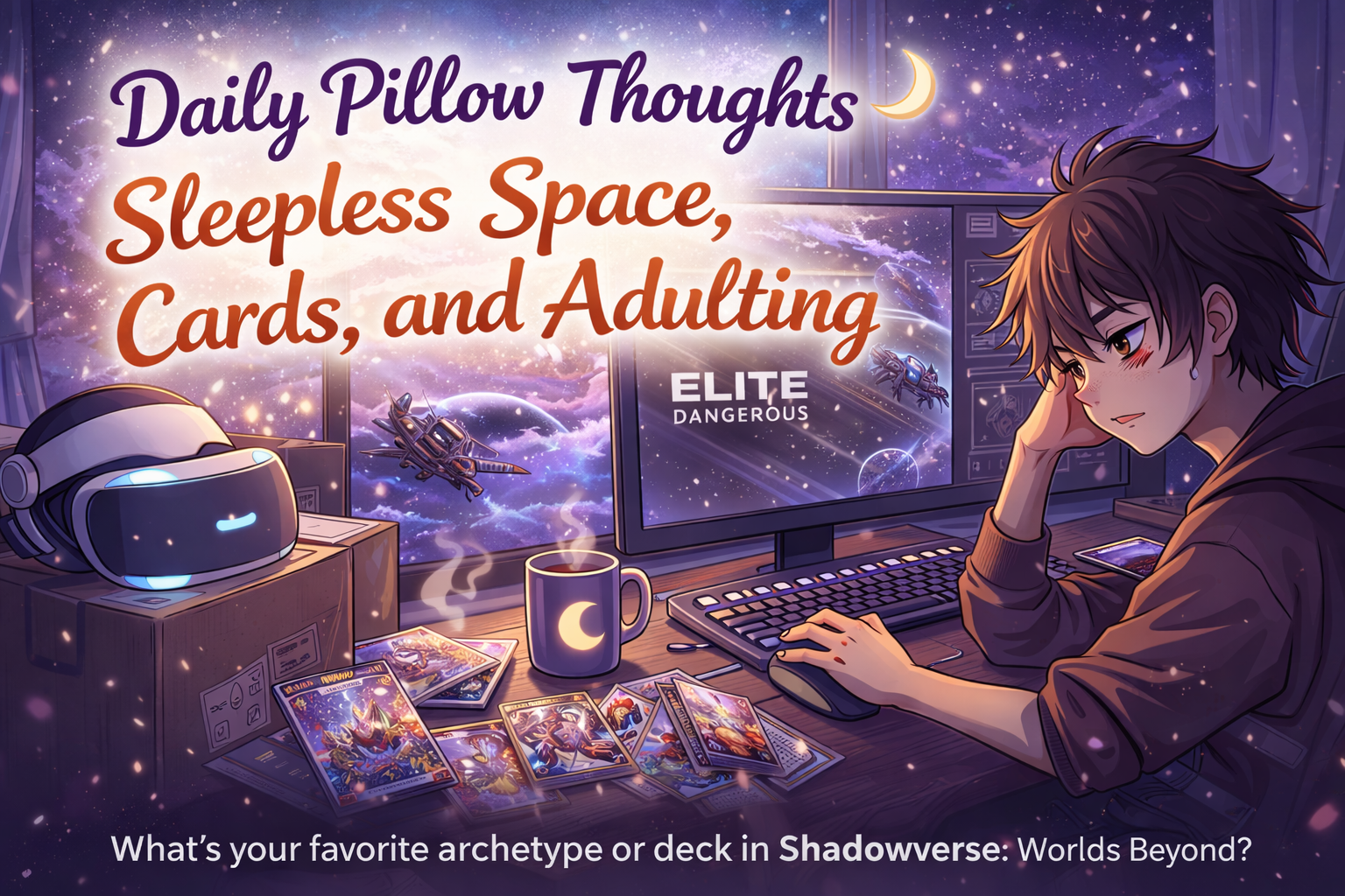 🌙 Daily Pillow Thoughts — Sleepless Space, Cards, and Adulting